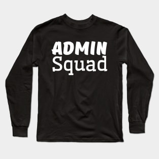 Admin Squad - Office Worker Long Sleeve T-Shirt